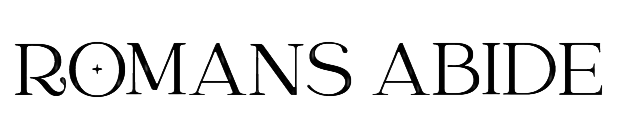 ROMANS ABIDE
